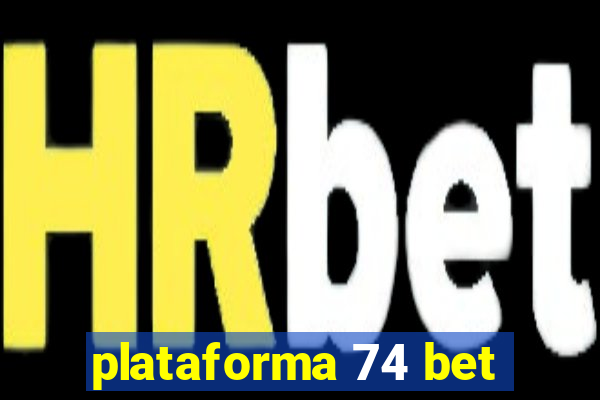 plataforma 74 bet